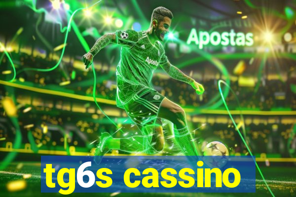 tg6s cassino